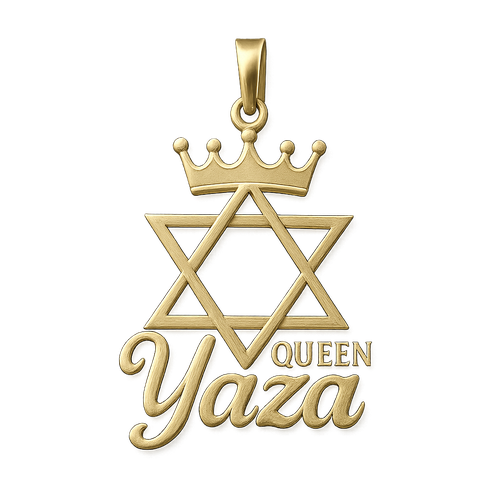 A pendant of my name “Yaza” or “Queen Yaza” with the Star of David and a crown in it. 